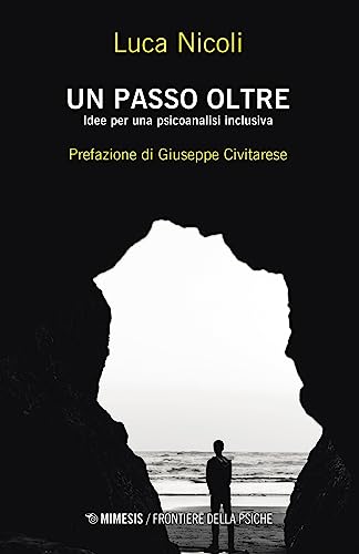 Un Passo Oltre. Idee Per Una Psicoanalisi Inclusiva