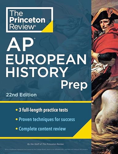 Princeton Review Ap European History Prep, 22Nd Edition: 3 Practice Tests + Complete Content Review + Strategies & Techniques