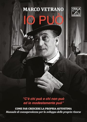 Io Può. «C'È Chi Può E Chi Non Può Ed Io Modestamente Può»