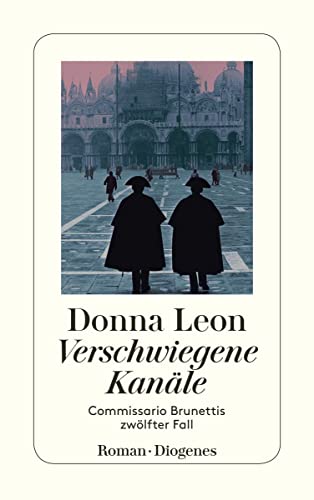Verschwiegene Kanale: Commissario Brunettis Zwölfter Fall: 12