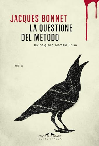 La Questione Del Metodo. Un'Indagine Di Giordano Bruno