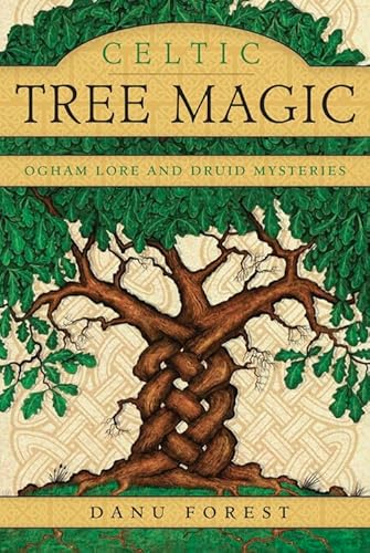 Celtic Tree Magic: Ogham Lore And Druid Mysteries