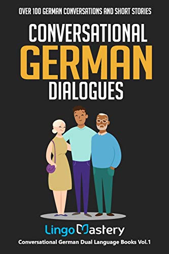 Conversational German Dialogues: Over 100 German Conversations And Short Stories