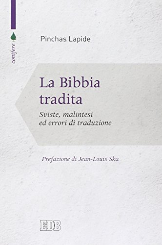 La Bibbia Tradita. Sviste, Malintesi Ed Errori Di Traduzione
