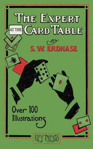 The Expert At The Card Table (Hey Presto Magic Book): Artifice, Ruse And Subterfuge At The Card Table