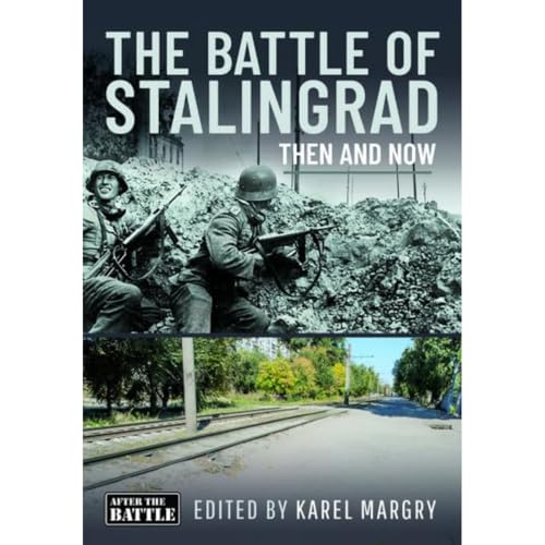 The Battle Of Stalingrad: Then And Now