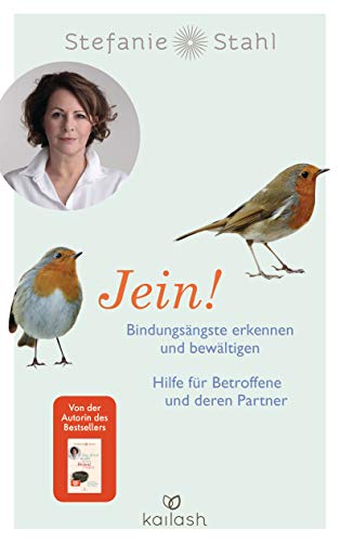Jein!: Bindungsängste Erkennen Und Bewältigen. Hilfe Für Betroffene Und Deren Partner