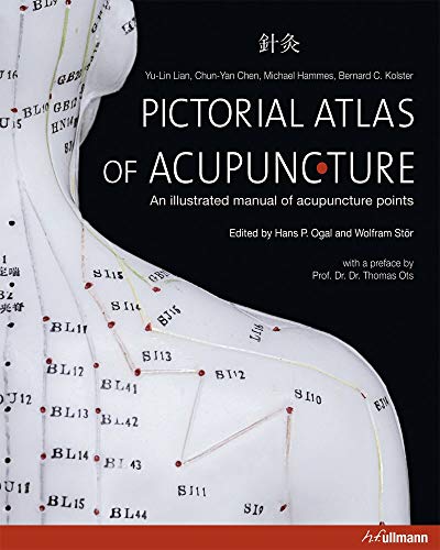 Pictorial Atlas Of Acupuncture: An Illustrated Manual Of Acupuncture Points