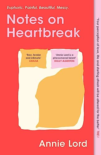Notes On Heartbreak: From Vogue’S Dating Columnist, The Must-Read Book On Losing Love And Letting Go