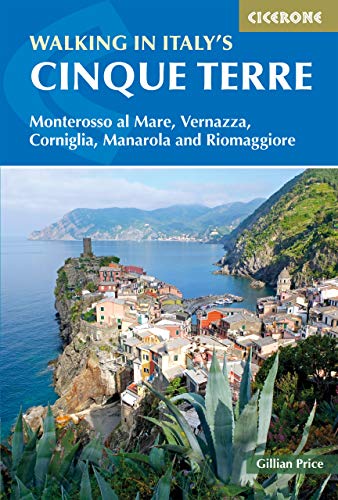 Cicerone Walking In Italy'S Cinque Terre: Monterosso Al Mare, Vernazza, Corniglia, Manarola And Riomaggiore [Lingua Inglese]