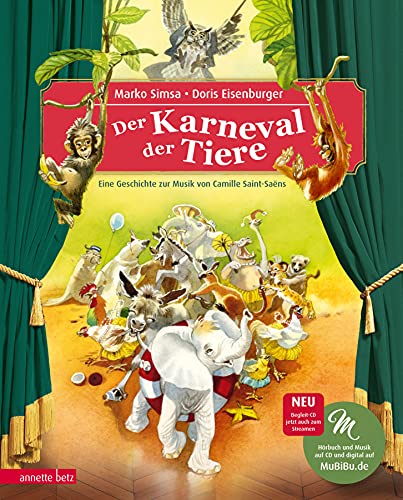 Der Karneval Der Tiere: Eine Geschichte Zur Musik Von Camille Saint-Saëns (Mit Cd) (Musikalisches Bilderbuch Mit Cd)