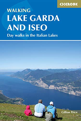 Cicerone Walking Lake Garda And Iseo [Lingua Inglese]: Day Walks In The Italian Lakes