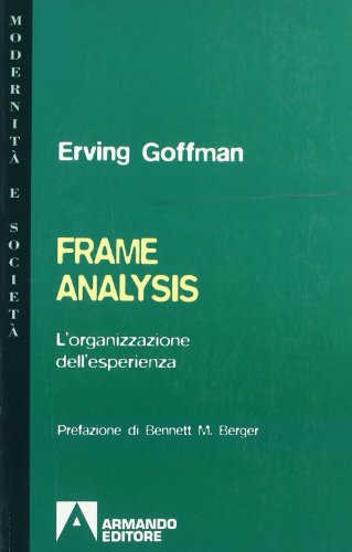 Frame Analysis. L'Organizzazione Dell'Esperienza