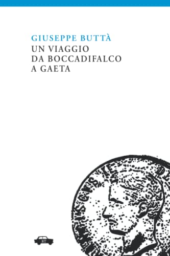 Un Viaggio Da Boccadifalco A Gaeta