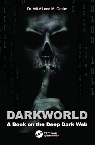 Dark World: A Book On The Deep Dark Web