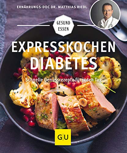 Expresskochen Diabetes: Schnelle Genussrezepte Für Jeden Tag