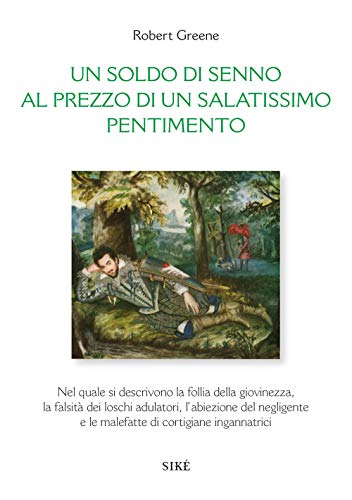 Un Soldo Di Senno Al Prezzo Di Un Salatissimo Pentimento. Ediz. Italiana E Inglese