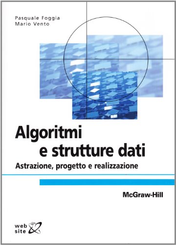 Algoritmi E Strutture Di Dati. Astrazione, Progetto E Realizzazione
