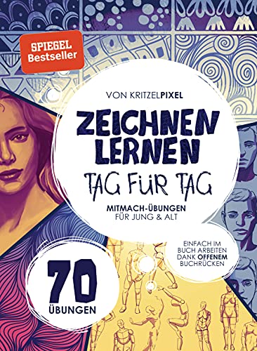 Zeichnen Lernen Tag Für Tag: 70 Anfänger-Mitmach-Übungen Für Kinder & Erwachsene. Einfach Im Buch Arbeiten Dank Offenem Buchrücken. Mit Qr-Codes Zu Er
