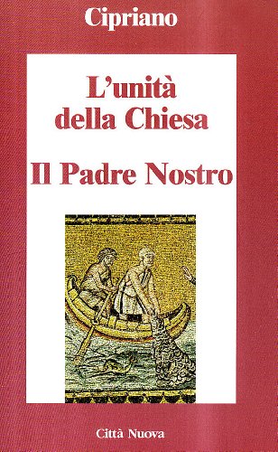 L'Unità Della Chiesa-Il Padre Nostro