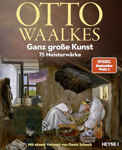Ganz Große Kunst: 75 Meisterwärke - Mit Einem Vorwort Von Denis Scheck