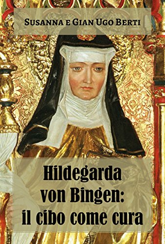 Hildegarda Von Bingen:Il Cibo Come Cura
