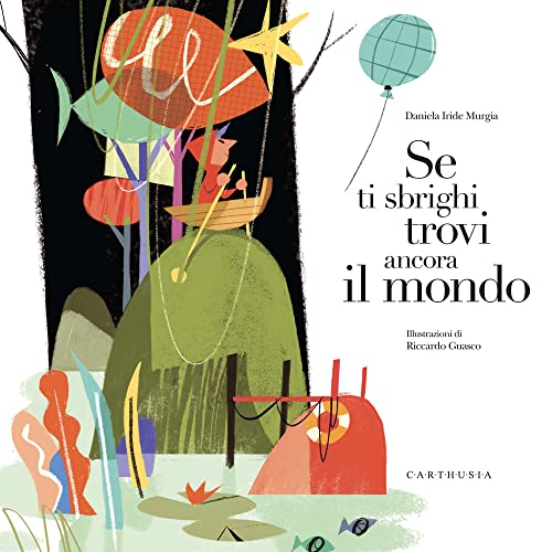 Se Ti Sbrighi Trovi Ancora Il Mondo. Ediz. A Colori