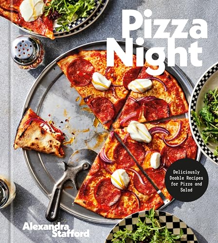 Pizza Night: Deliciously Doable Recipes For Pizza And Salad
