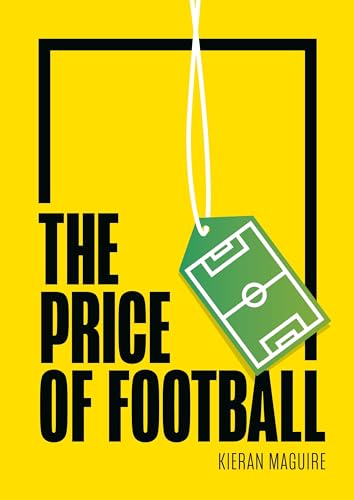 The Price Of Football: Understanding Football Club Finance