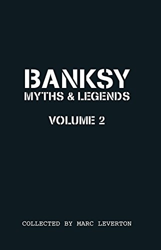 Banksy Myths And Legends: A Further Collection Of The Unbelievable And The Incredible (2)
