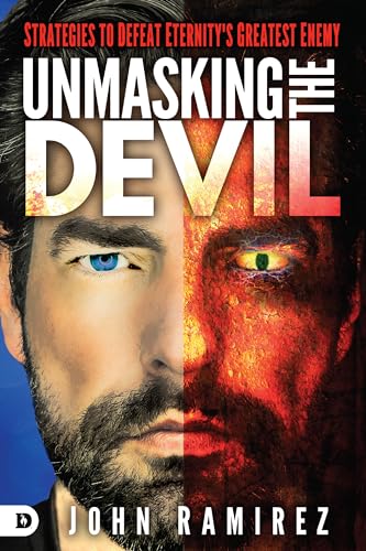 Unmasking The Devil: Strategies To Defeat Eternity'S Greatest Enemy