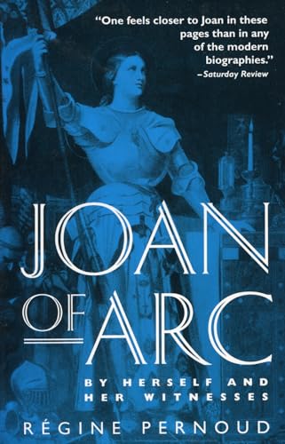 Joan Of Arc: By Herself And Her Witnesses