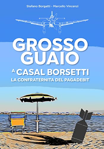 Grosso Guaio A Casal Borsetti. La Confraternita Del Pagadebit