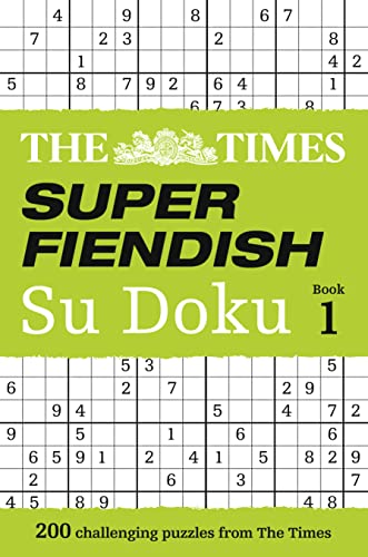 The Times Super Fiendish Su Doku Book 1: 200 Challenging Puzzles From The Times