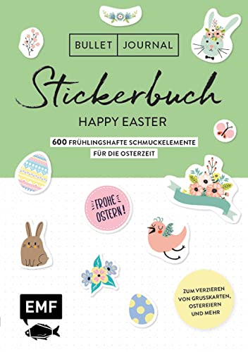 Bullet Journal - Stickerbuch Happy Easter: 750 Frühlingshafte Schmuckelemente Für Die Osterzeit: Zum Verzieren Von Grußkarten, Ostereiern Und Mehr - A