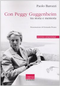 Con Peggy Guggenheim. Tra Storia E Memoria