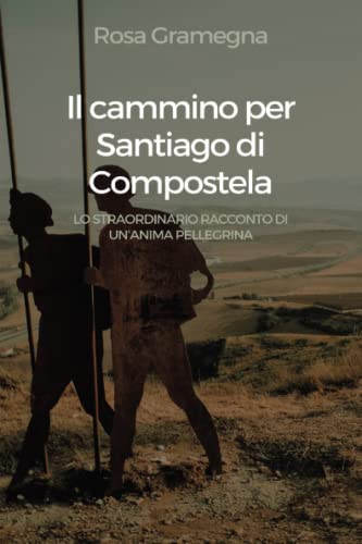 Il Cammino Per Santiago Di Compostela