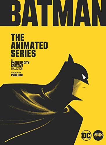 The Mondo Art Of Batman: The Animated Series: The Phantom City Creative Collection