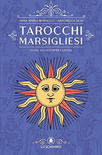 Tarocchi Marsigliesi. Guida All'Interpretazione