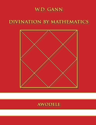 W.D. Gann: Divination By Mathematics