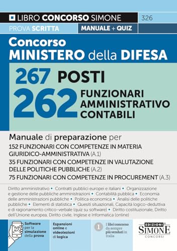 Concorso Ministero Della Difesa - 267 Posti - 262 Funzionari Amministrativo-Contabili - Manuale Di Preparazione Con Software Per La Simulazione Della