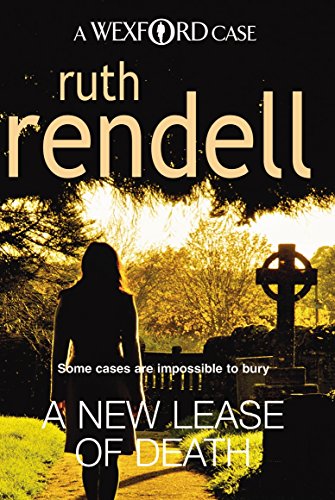 A New Lease Of Death: The Second Gripping And Captivating Murder Mystery Featuring Inspector Wexford From The Award-Winning Queen Of Crime, Ruth Rende