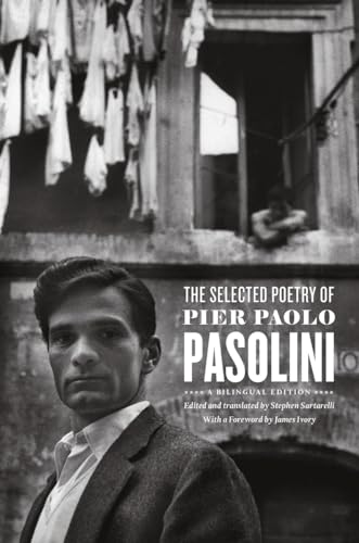 The Selected Poetry Of Pier Paolo Pasolini: A Bilingual Edition
