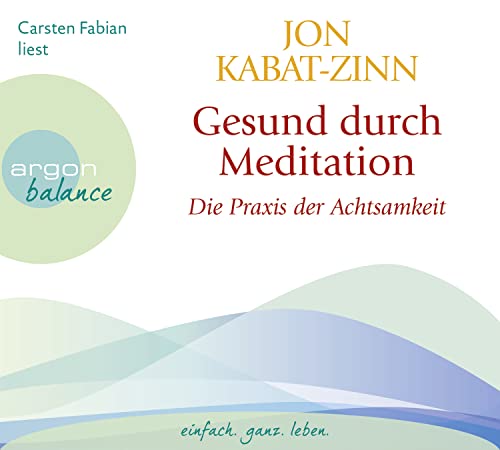 Gesund Durch Meditation: Die Übung Der Achtsamkeit