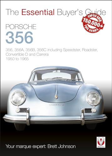 Porsche 356: 356, 356A, 356B, 356C Including Speedster, Roadster, Convertible D And Carrera: Models Years 1950 To 1965