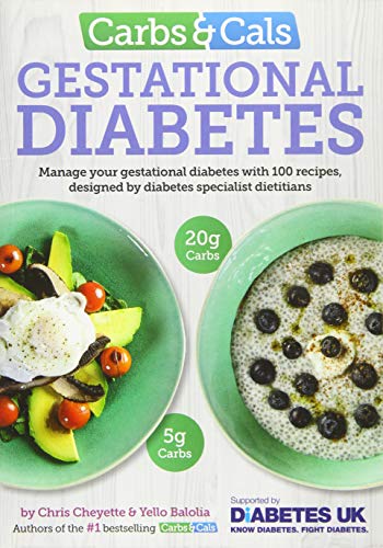 Carbs & Cals Gestational Diabetes: 100 Recipes Designed By Diabetes Specialist Dietitians