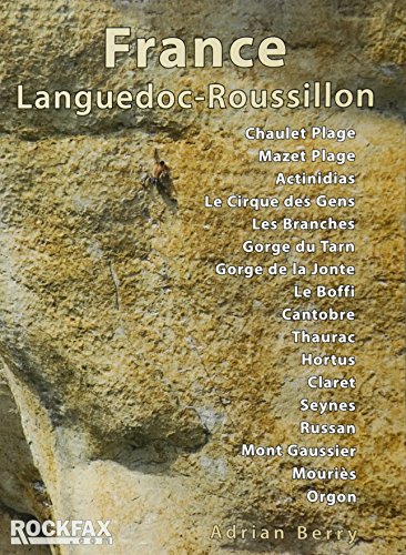 France: Languedoc-Roussillon: Chaulet, Mazet, Actinadas, Le Cirque Des Gens, Les Branches Gorge Du Tarn, Gorge De La Jonte, Le Boffi, Cantobre, ... ..