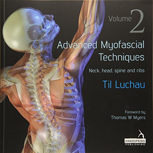 Advanced Myofascial Techniques: Neck, Head, Spine And Ribs (2)