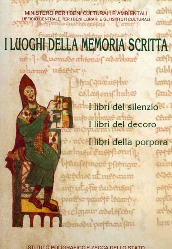 I Luoghi Della Memoria Scritta. Manoscritti, Incunaboli, Libri A Stampa Di Biblioteche Statali Italiane. I Libri Del Silenzio. I Libri Del Decoro. I L