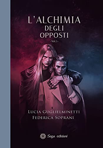 L'Alchimia Degli Opposti (Vol. 1)